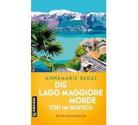 Die Lago Maggiore-Morde - Tod im Rustico: Kriminalroman: 4