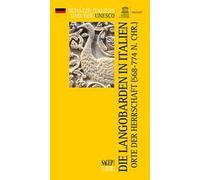 Die Langobarden in Italien. Orte der Herrschaft (568-774 N. CHR.)