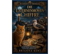 Die Laternenmöwen-Chiffre: Ein spannender Cosy-Crime-Roman mit kryptischen Signalen, vergessenen Karten und einem lange verdrängten Verrat (Buch 3)