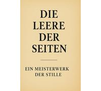Die Leere der Seiten: Ein Meisterwerk der Stille