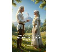 Die Legende der magischen Tränen von Xeyo