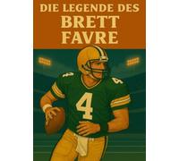 Die Legende des Brett Favre