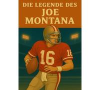 Die Legende des Joe Montana