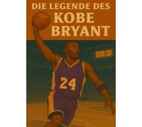 Die Legende des Kobe Bryant