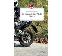 Die Legende des White Bikers. by story.one