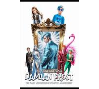 Die Legende von Damian Frost: oder: Die fast vergessene fünfte Jahreszeit
