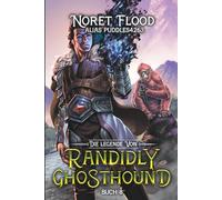 Die Legende von Randidly Ghosthound 8: Ein LitRPG-Abenteuer