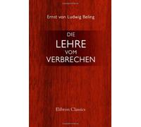 Die Lehre vom Verbrechen