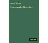 Die Lehre von den Erlagerstätten