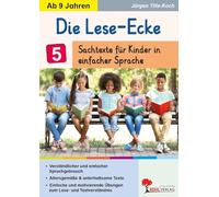 Die Lese-Ecke Band 5 - Sachtexte einfache Sprache | Leseförderung Klasse 4-6 | Leseverständnis trainieren | Inklusion & DaZ | Mit Lösungen: Sachtexte für Jugendliche in einfacher Sprache ab 9 Jahren
