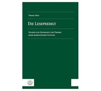 Die Lesepredigt: Studien zur Geschichte und Theorie einer homiletischen Gattung