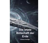 Die letzte Botschaft der Erde
