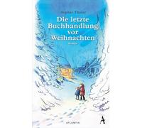 Die letzte Buchhandlung vor Weihnachten: Roman
