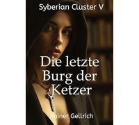 Die letzte Burg der Ketzer: Syberian Cluster V: 5