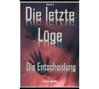 Die letzte Lüge: Die Entscheidung: 2