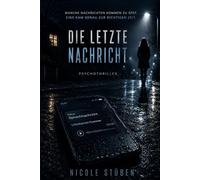 Die letzte Nachricht: Ein Psychothriller