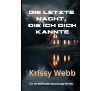 Die letzte Nacht, In Der Ich Dich Kannte: Ein Thriller