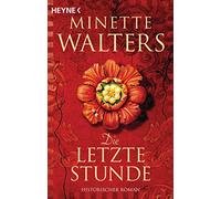 Die letzte Stunde: Historischer Roman: 1
