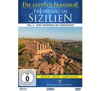 Die letzten Paradiese - Frühling in Sizilien II - Von Taormina bis Agrigento