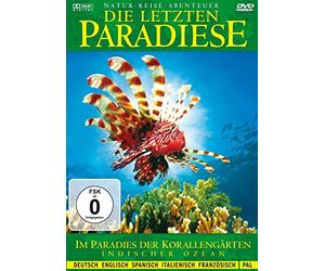 Die letzten Paradiese - Indischer Ozean - Im Paradies der Korallengärten der Malediven