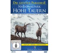 Die letzten Paradiese - Nationalpark Hohe Tauern I - Der größte Nationalpark der Alpen