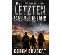 Die Letzten Tage des Gefahr