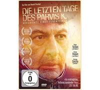 Die letzten Tage des Parvis K. - Die Geschichte eines Flüchtlings