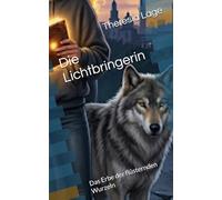 Die Lichtbringerin: Das Erbe der flüsternden Wurzeln