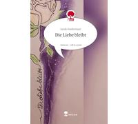 Die Liebe bleibt. Life is a Story - story.one