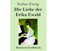 Die Liebe der Erika Ewald (Großdruck)