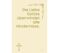 Die Liebe Gottes überwindet alle Hindernisse. Notizbuch mit spirituellen Sprüchen: DIN A5 | Softcover | 100 linierte Seiten für Gebete, Bibelverse, ... Bibelstudium und spirituelle Notizen