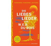 Die Liebeslieder von W.E.B. Du Bois: Roman | New-York-Times-Bestseller und Book Club Pick von Oprah Winfrey
