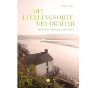 Die Lieblingsorte der Dichter: Von Refugien und inspirierenden Plätzen| Corso Band 89 | Vom Autor der beliebten Sommerhäuser der Dichter