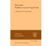 Die Lieder Walthers Von Der Vogelweide: Bändchen: Die Liebeslieder: 47