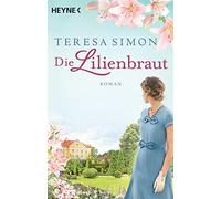 Die Lilienbraut: Roman -