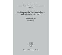 Die Literatur der Wolgadeutschen - wolgadeutsche Literatur?