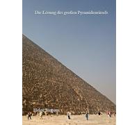 Die Lösung des großen Pyramidenrätsels