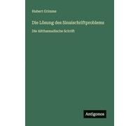Die Lösung des Sinaischriftproblems: Die Altthamudische Schrift