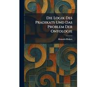 Die Logik Des Pradikats Und Das Problem Der Ontologie