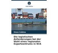 Die logistischen Anforderungen bei der Wahl eines regionalen Exportzentrums in W/A