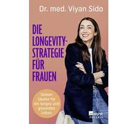 Die Longevity-Strategie für Frauen: Sieben Säulen für ein langes und gesundes Leben