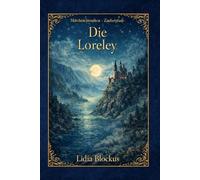 Die Loreley: Eine Geschichte aus den Märchenchroniken
