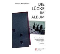 Die Lücke im Album: Wie ich die Geschichte meiner nichtjüdisch-jüdischen Familie in der NS-Zeit entdeckte