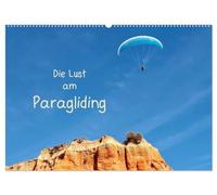 Die Lust am Paragliding (Wandkalender 2026 DIN A2 quer), CALVENDO Monatskalender: Dei Freiheit genießt man beim Paragliding