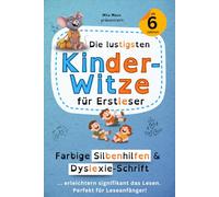 Die lustigsten Kinderwitze für Erstleser - Perfekt bei LRS & Co.: Witzebuch ab 6 Jahren mit farbiger Silbenhilfe und Dyslexie-Schrift