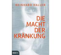 Die Macht der Kränkung