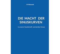 Die Macht der Sinuskurven: in unserer Gesellschaft und darüber hinaus