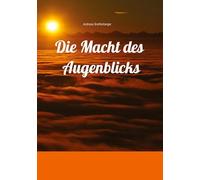 Die Macht des Augenblicks
