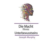 Die Macht Ihres Unterbewusstseins - NUOVO