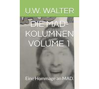 DIE MAD-KOLUMNEN VOLUME 1: Eine Hommage an MAD.